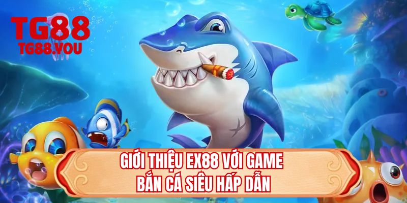Giới thiệu TG88 với game bắn cá siêu hấp dẫn