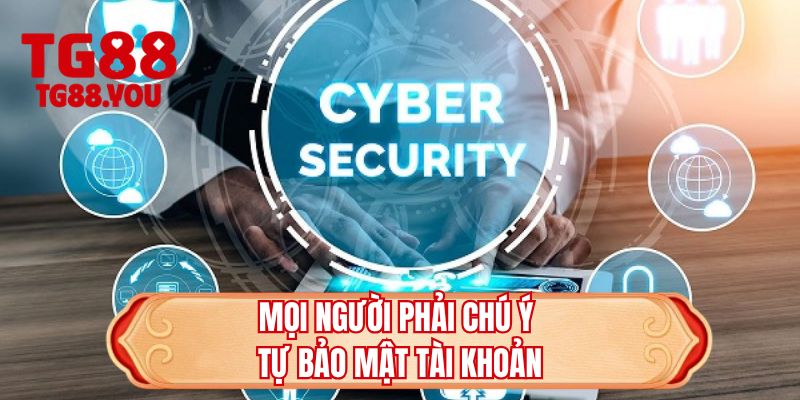 Mọi người phải chú ý tự bảo mật tài khoản
